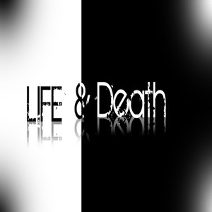 Life & Death