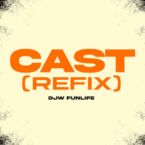 Cast (Refix)