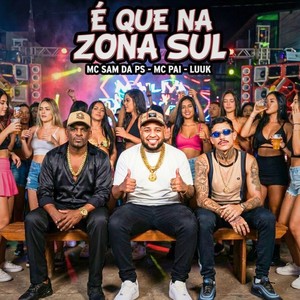 É Que Na Zona Sul (Explicit)