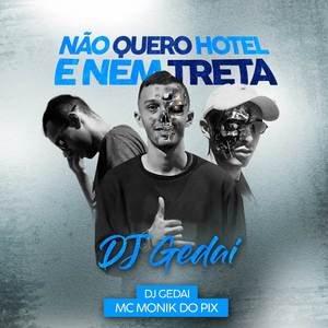 Não Quero Hotel e Nem Treta (Explicit)