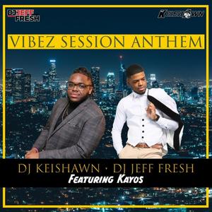 Vibez Session Anthem(feat. Kayos)