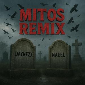 Mitos (feat. Daynezx & Naeel el del Sistema) (Explicit)