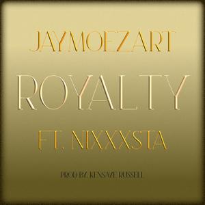 Royalty (feat. Nixxxsta)