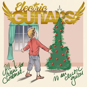 All I Want for Christmas Is an Electric Guitar (Rock Version)