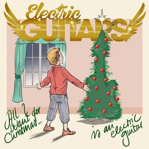 All I Want for Christmas Is an Electric Guitar