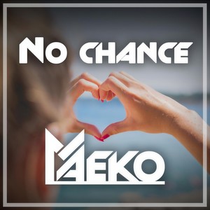 No Chance(feat. Bodhi Jones)