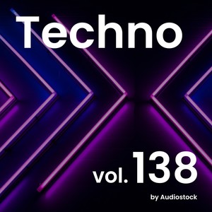 テクノ, Vol. 138 -Instrumental BGM- by Audiostock