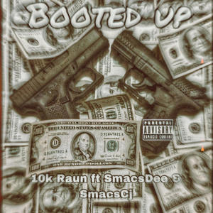 Booted up (feat. SmacsDee & SmacsCj) [Explicit]