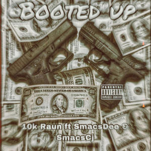 Booted up (feat. SmacsDee & SmacsCj) (Explicit)