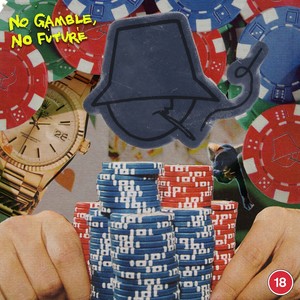 No Gamble, No Future (Explicit)