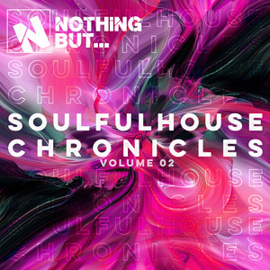 Nothing But... Soulful House Chronicles, Vol. 02