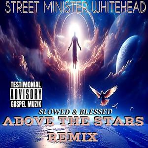 Above The Stars (Remix:Slowed & Blessed)