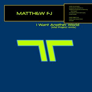I Want Another World (M12 Project Remix)