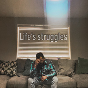 Life’s Struggles (Explicit)