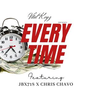 EVERYTIME (feat. JBX718 & CHRIS CHAVO) [Explicit]