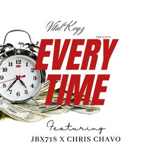 EVERYTIME (feat. JBX718 & CHRIS CHAVO) (Explicit)