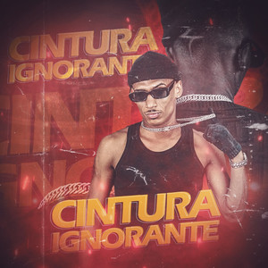 Cintura Ignorante (Explicit)