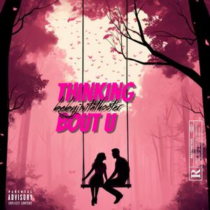 Thinking bout you (Explicit)