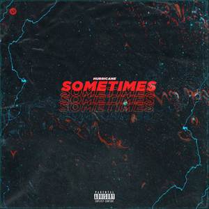 Sometimes (Explicit)