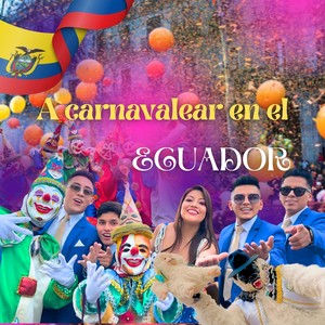 A carnavalear en el Ecuador