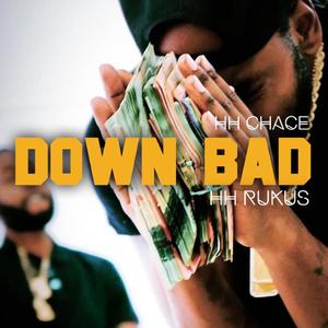 Down Bad(feat. HH Rukus) (Explicit)