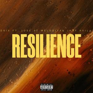 Resilience (feat. Jose At Melodiya & Jhay Avila) (Explicit)