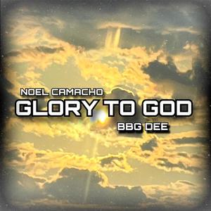 GLORY TO GOD (feat. BBG DEE)