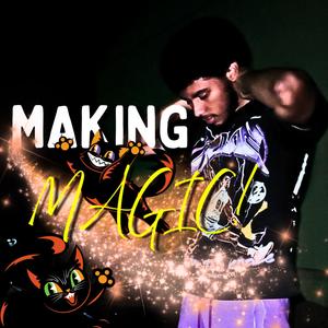 Making Magic (Explicit)
