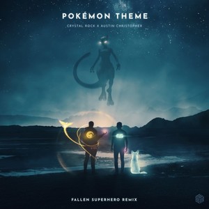 Pokémon Theme (Fallen Superhero Remix)