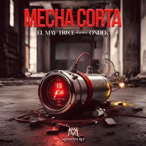 Mecha corta (feat. El May trece & Ondek) (Explicit)
