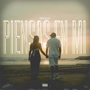 PIENSAS EN MI (Explicit)