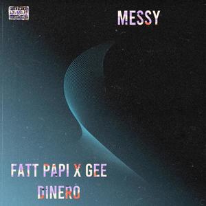 Messy (feat. Gee Dinero) [Explicit]