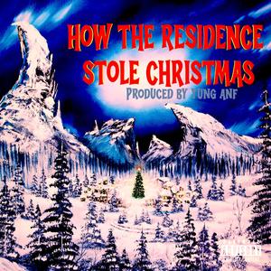 How The Residence Stole Christmas (Explicit)