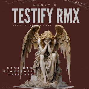 Testify (feat. Ras Kass, Planet Asia, Tristate) (DJ Mickey Knox Remix|Explicit)