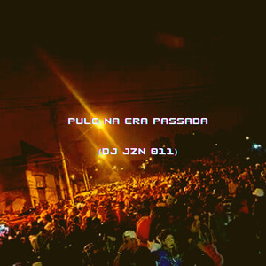 PULO NA ERA PASSADA (Explicit)