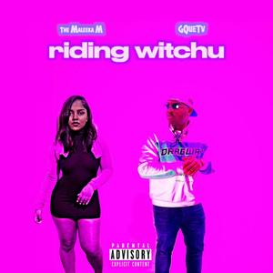 riding witchu (feat. The Maleeka M) [Explicit]