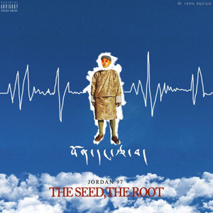 THE SEED,THE ROOT(སོན་དང་རྩ་བ་)