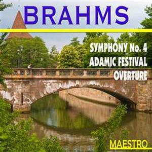 Brahms: Symphony No. 4 - Adamic Festival Overture