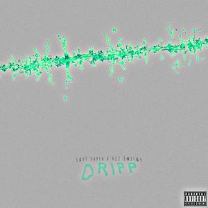 Dripp (feat. 422 Smithy) [Explicit]