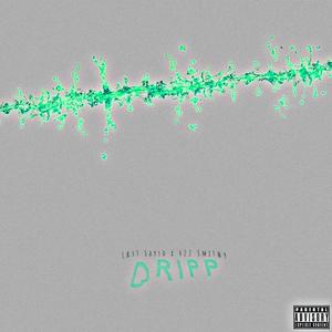 Dripp (feat. 422 Smithy) (Explicit)