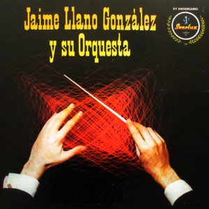 Jaime Llano Gonzalez Y Su Orquesta