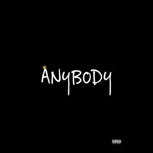 ANYBODY [PROD. BY TECHMURDA]