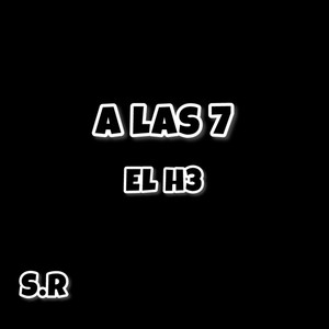 A las 7 (Explicit)