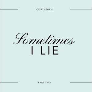 Sometimes I Lie Part Two