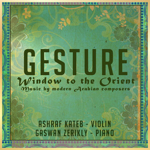 Gesture - Window to the Orient: Music by modern Arabian composers