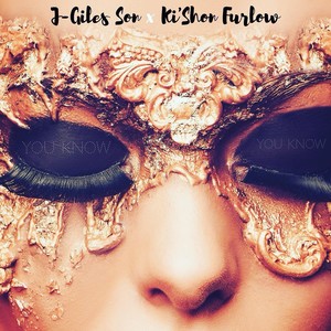 You Know You Know(feat. Ki'shon Furlow)
