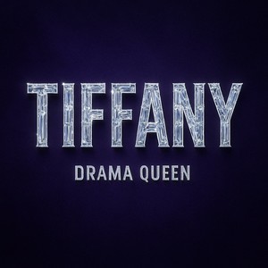 TIFFANY (drama queen)