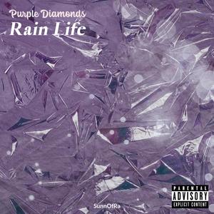 Purple Diamonds Rain Life (Explicit)