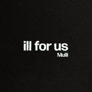 Ill for us (Explicit)