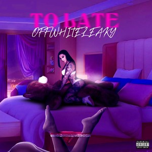 TO LATE (Explicit)